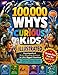100,000 Whys for Curious Kids: The Illustrated Encyclopedia of Brain-Boosting Answers to Lifes Biggest Questions That Turn Clever Kids into Smart, Confident Thinkers - Screen-Free Fun for Ages 610