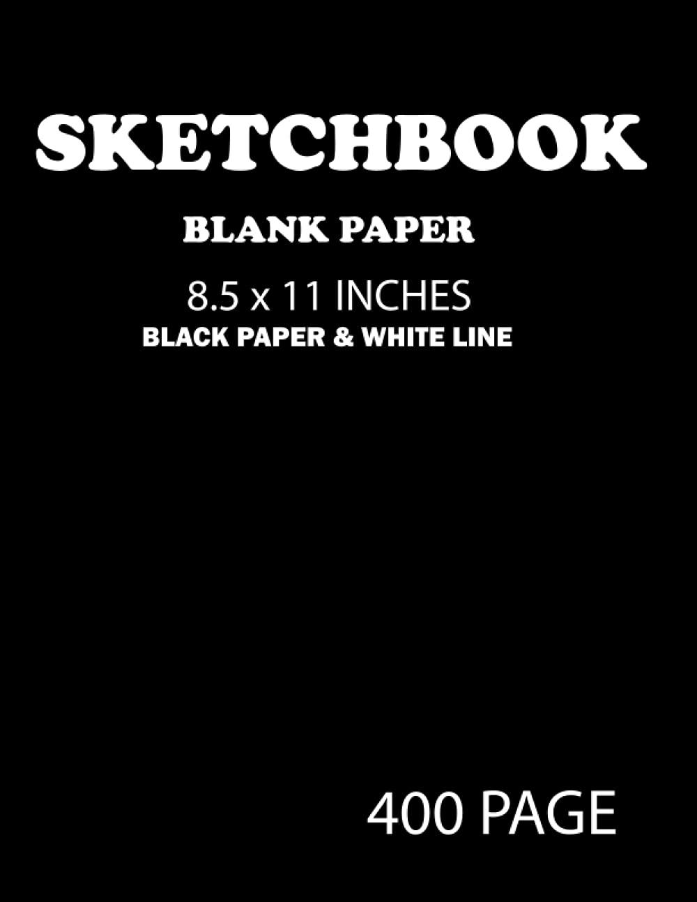 Sketchbook Blank Paper 8.5 x 11 Inches Black Paper & White Line 400 Page: The Big drawing and Doodling pages sketch book for White Ink, Gel Pens, ... & Adults | classic Nifty Black & White Cover