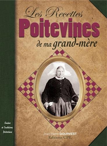 Télécharger Recettes Poitevines de Ma Grand-Mere Francais PDF
