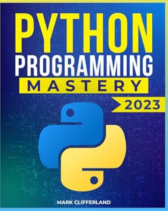PYTHON Programming Mastery Unlock the Secrets of a High-Demand Skillset ...