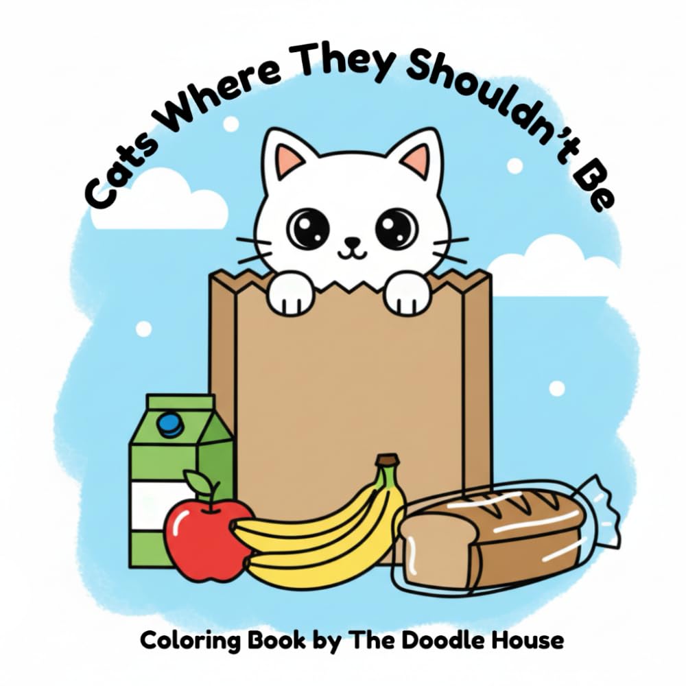 Cats Where They Shouldn't Be: Simple, fun, cute, unique coloring book