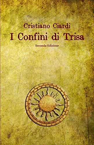 I Confini di Trisa: I Racconti del Regno: Volume 1 I Confini di Trisa: I Racconti del Regno: Volume 1