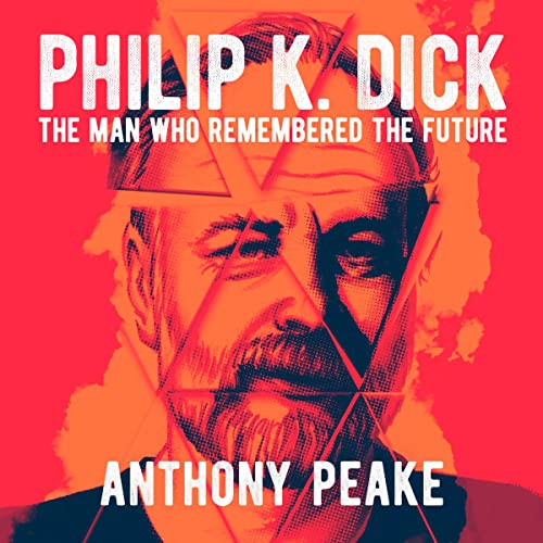 Audiobook: A Life of Philip K. Dick by Anthony Peake episode artwork