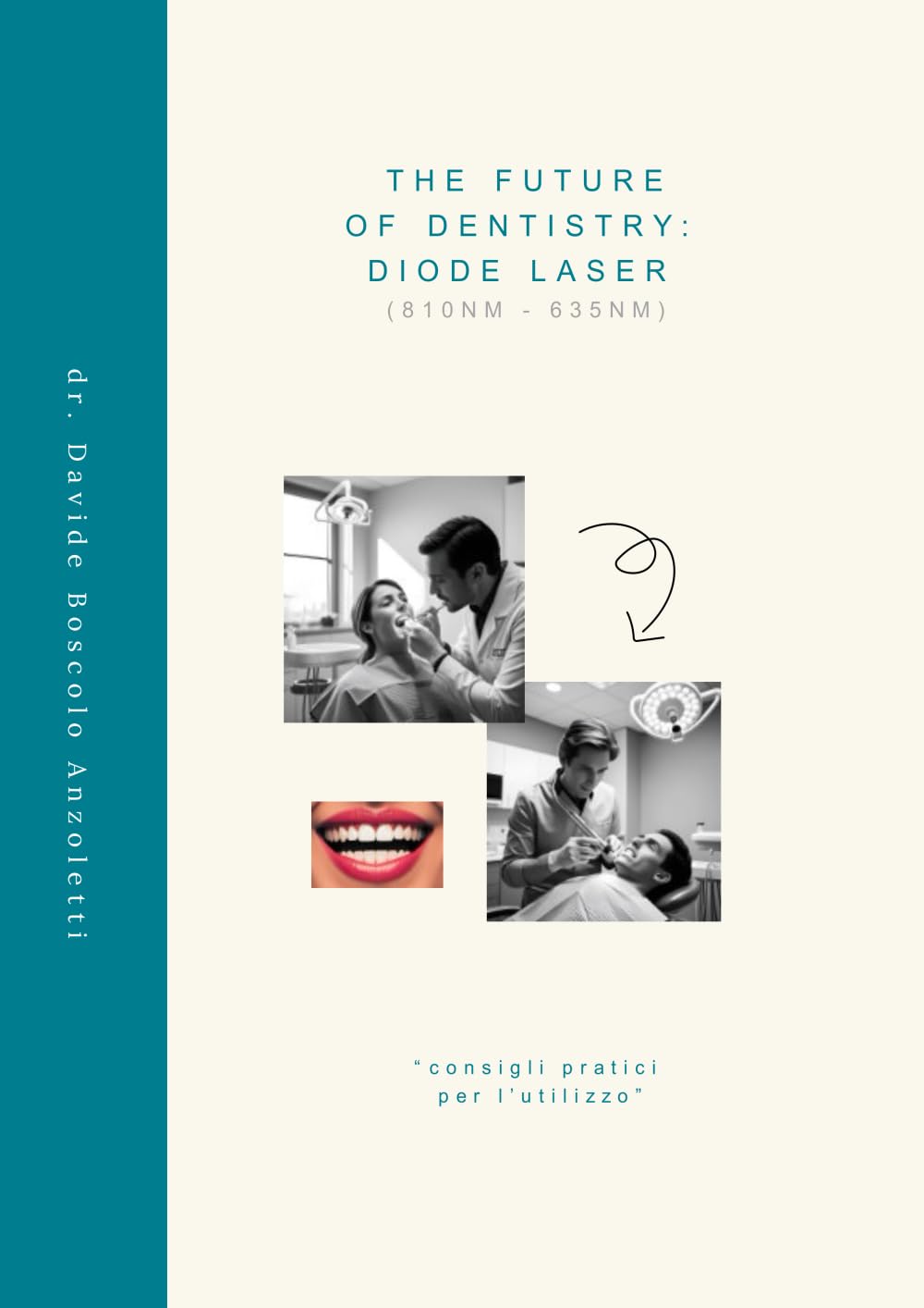 THE FUTURE OF DENTISTRY: DIODE LASER: practical tips for use