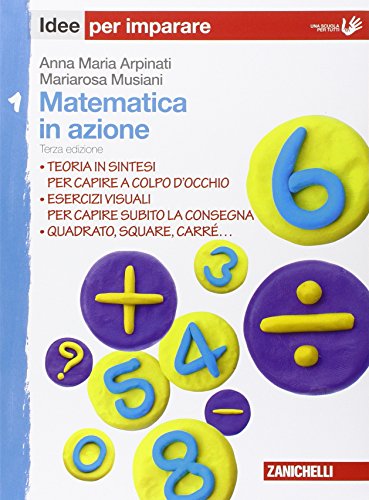Matematica in azione. Idee per imparare. Per la Scuola media (Vol. 1)