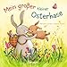 Produktbild Mein großer kleiner Osterhase: Niedliches Pappbilderbuch zum ersten Osterfest für Kinder ab 18 Monaten