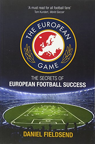 The European Game: The Secrets of European Football Success