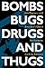 Bombs, Bugs, Drugs, and Thugs: Intelligence and America's Quest for Security