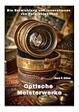 Optische Meisterwerke: Die Entwicklung und Innovationen von Foto-Objektiven