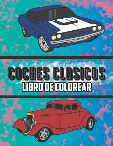 Coches Clásicos Libro de Colorear: Volumen 1 (Spanish Edition) Coches Clásicos Libro de Colorear: Volumen 1 (Spanish Edition)