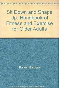 Paperback Sit down & shape up: A handbook of fitness and exercise for older adults Book