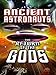 Ancient Astronauts: The Return of The Gods