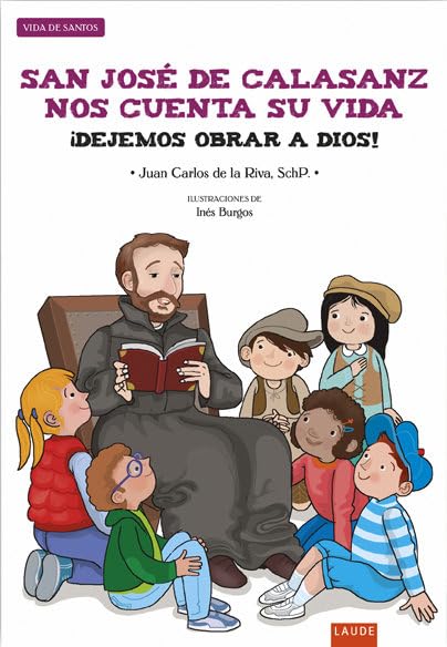 San José de Calasanz nos cuenta su vida : ¡Dejemos obrar a Dios!: ¡Dejemos obrar a Dios!