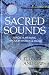 Sacred Sounds: Transformation Through Music and  Word (Llewellyn's Practical Guides to Personal Power)