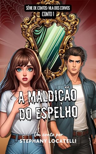 A maldição do espelho - Conto (Contos de Halloween Livro 1) (Portuguese Edition)