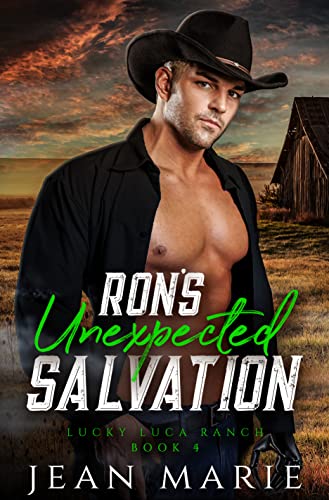 Ron's Unexpected Salvation: Second Chance Surprise Pregnancy Romance (Lucky Luca Ranch Book 4)