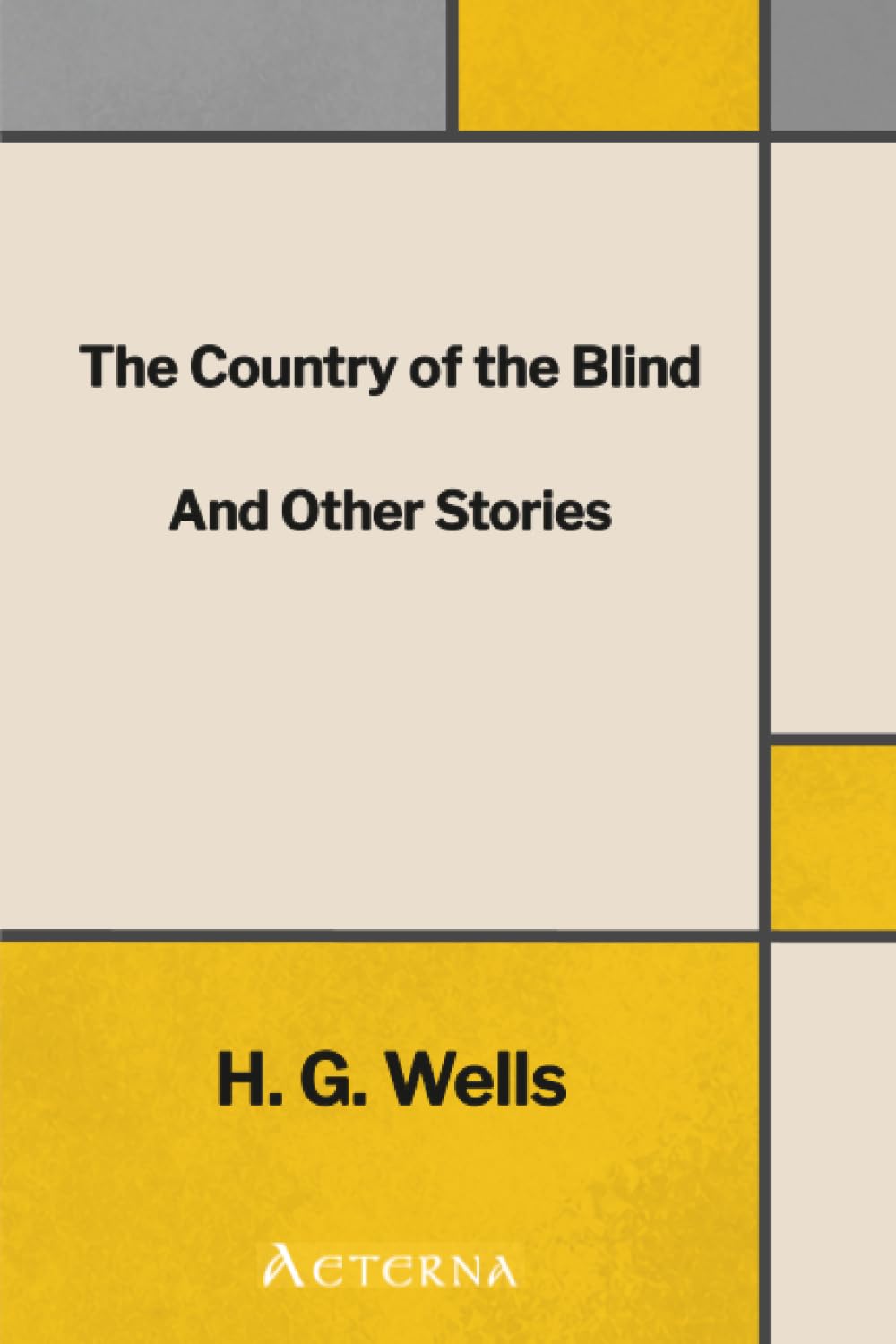 The Country of the Blind: And Other Stories