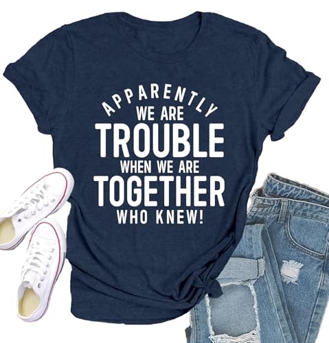Qskall Best Friend Shirts for Women Bestie Tshirt Apparently We are Trouble When We are Together Who...