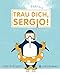 Platsch - Trau dich, Sergio! - Rodriguez, Edel