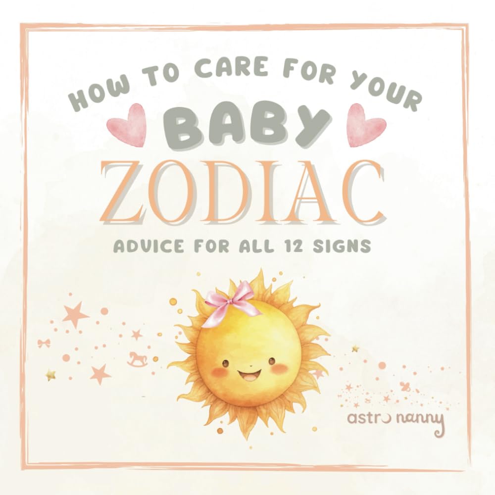 Baby Zodiac: How to Care For Your Baby Astrology
