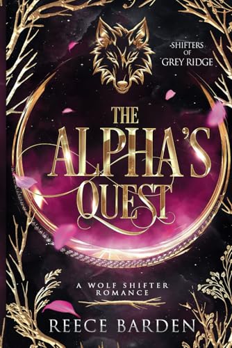 The Alpha's Quest: A Paranormal Werewolf Romance (Shifters of Gre...