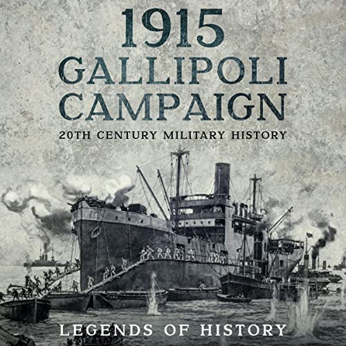 1915 Gallipoli Campaign (Written by Legends of History) episode artwork