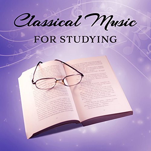 Classical Music for Studying Relaxing Piano Music, Classical Music to