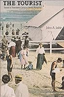 The Tourist: Travel in Twentieth-Century North America 0803275617 Book Cover