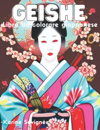 Geishe: Libro da colorare giapponese: 36 pagine da colorare per adulti sul tema delle donne geisha in Giappone | colore nelle culture ancestrali di ... o rilassarsi senza volare in Giappone!