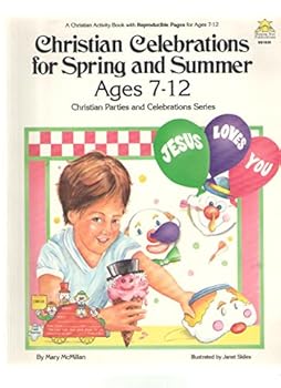 Hardcover Christian Celebrations for Spring and Summer (Christian Parties and Celebrations Series) Book
