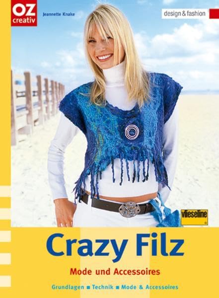 Crazy Filz: Mode und Accessoires (design & fashion)