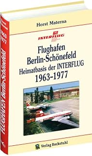 Flughafen Berlin-Schönefeld - Heimatbasis der INTERFLUG 1963-1977: Geschichte des Flughafens Berlin-Schönefeld 03