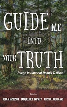 Paperback Guide Me Into Your Truth: Essays in Honor of Dennis T. Olson Book