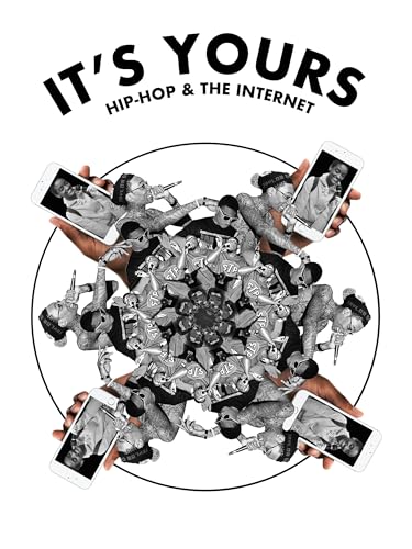 It's Yours: Hip-Hop & Internet