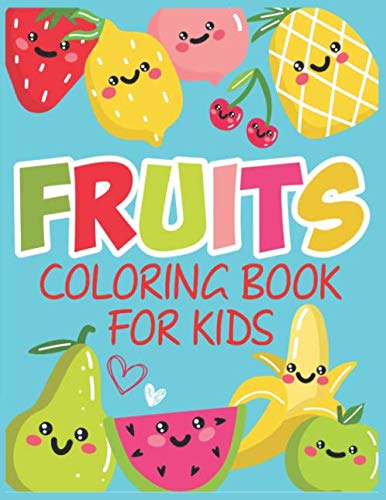 Fruits Coloring Book For Kids: Coloring Lovers Gift, 45 Pages, 8.5 x 11 inches, Funny Gift For Kids Aged 3-8