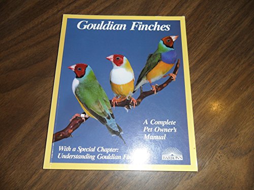 Gouldian Finches: Everything About Purchase, Housing, Care, Nutrition, Breeding, and Diseases