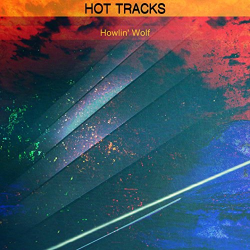 Amazon Music Unlimited ハウリン・ウルフ 『Hot Tracks』