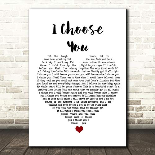 I Choose You White Heart Song Lyric Music Quote Print