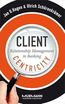 Hardcover Client Centricity: Relationship Management in Banking Book