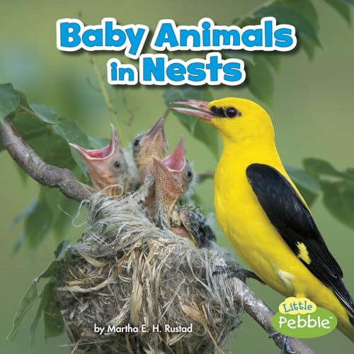 Baby Animals in Nests (Baby Animals and Their Homes)