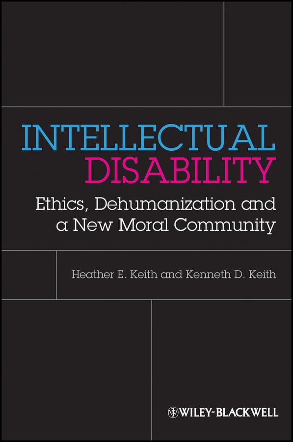 Intellectual Disability: Ethics, Dehumanization, and a New Moral Community