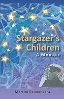 Stargazer's Children: A Memoir 1729717217 Book Cover