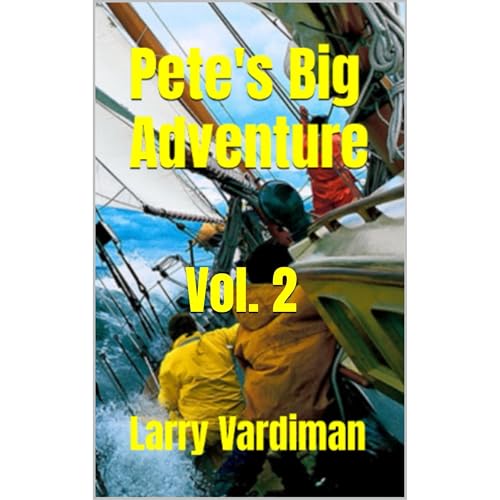 Pete's Big Adventure Vol. 2 Audiolibro Por Larry Vardiman arte de portada