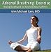 Dr Lam's Adrenal Breathing Exercise Cd
