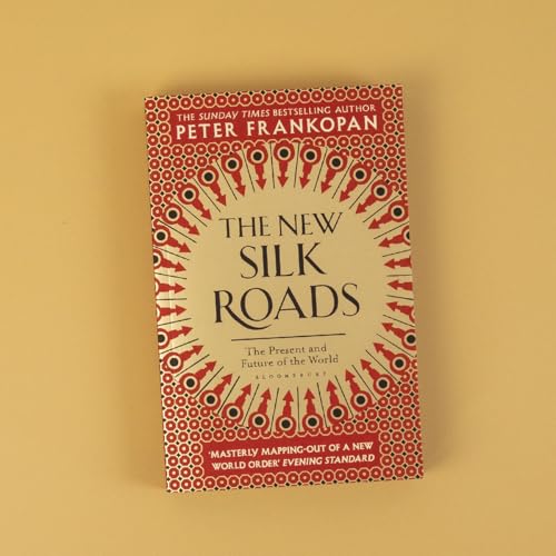 The New Silk Roads: The Present and Future of the World