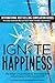 Ignite Happiness: The Simple Yet Profound Joy that Comes from Welcoming Bliss into Your Life