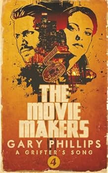 The Movie Makers (A Grifter's Song) - Book #4 of the A Grifter's Song