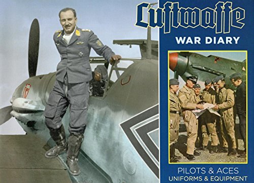 Télécharger Luftwaffe War Diary: Pilots & Aces: Uniforms & Equipment (English Edition) PDF