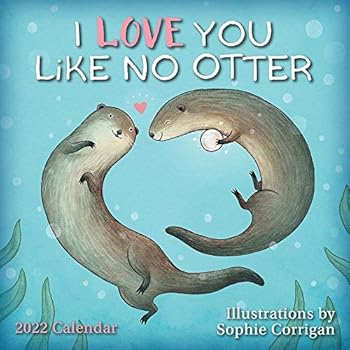 Calendar I Love You Like No Otter 2022 Calendar Book