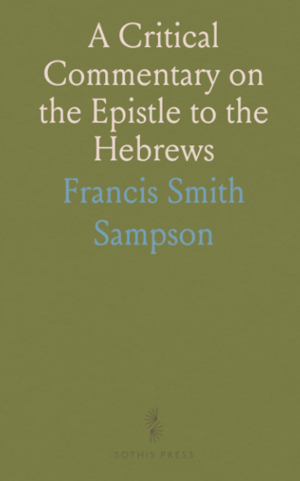 A Critical Commentary on the Epistle to the Hebrews